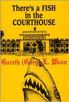 Theres a Fish in the Courthouse by Gary Wean